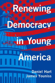 Title: Renewing Democracy in Young America, Author: Daniel Hart