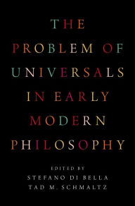 Title: The Problem of Universals in Early Modern Philosophy, Author: Stefano Di Bella