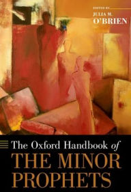 Title: The Oxford Handbook of the Minor Prophets, Author: Julia M. O'Brien