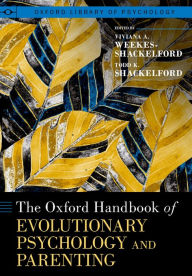 Title: The Oxford Handbook of Evolutionary Psychology and Parenting, Author: Viviana A. Weekes-Shackelford