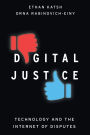 Digital Justice: Technology and the Internet of Disputes