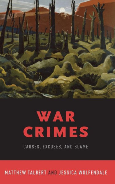 War Crimes: Causes, Excuses, and Blame