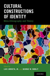Title: Cultural Constructions of Identity: Meta-Ethnography and Theory, Author: Luis Urrieta Jr.