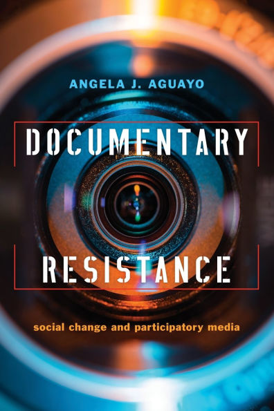 Documentary Resistance: Social Change and Participatory Media