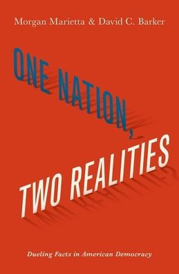 One Nation, Two Realities: Dueling Facts American Democracy