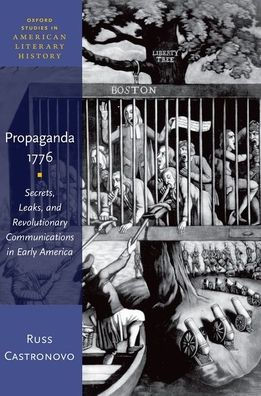 Barnes and Noble Propaganda 1776: Secrets, Leaks, and Revolutionary  Communications Early America