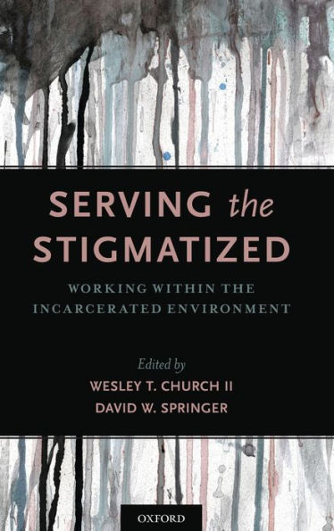 Serving the Stigmatized: Working within Incarcerated Environment