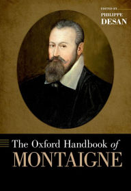 Title: The Oxford Handbook of Montaigne, Author: Philippe Desan