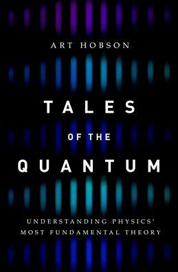 Tales of the Quantum: Understanding Physics' Most Fundamental Theory