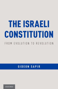 Title: The Israeli Constitution: From Evolution to Revolution, Author: Gideon Sapir