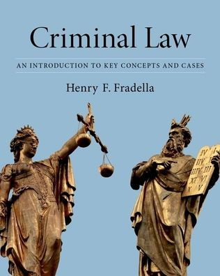 Criminal Law: An Introduction to Key Concepts and Cases