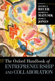 Title: The Oxford Handbook of Entrepreneurship and Collaboration, Author: Jeffrey J. Reuer