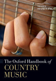 Title: The Oxford Handbook of Country Music, Author: Travis D. Stimeling