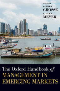 Title: The Oxford Handbook of Management in Emerging Markets, Author: Robert Grosse