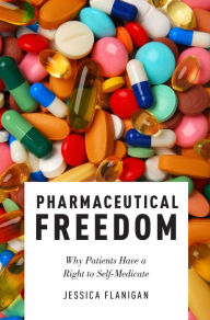 Title: Pharmaceutical Freedom: Why Patients Have a Right to Self Medicate, Author: DEBLECKER-O