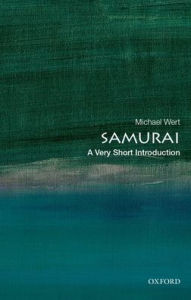 Title: Samurai: A Very Short Introduction, Author: Michael Wert