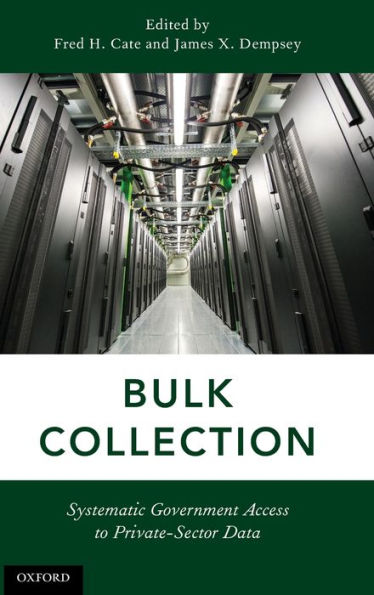 Bulk Collection: Systematic Government Access to Private-Sector Data