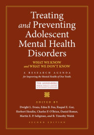 Title: Treating and Preventing Adolescent Mental Health Disorders: What We Know and What We Don't Know, Author: Dwight L. Evans