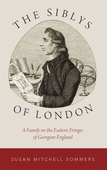 the Siblys of London: A Family on Esoteric Fringes Georgian England