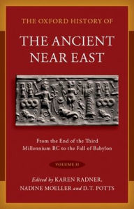 Books download pdf The Oxford History of the Ancient Near East: Volume II: Volume II: From the End of the Third Millennium BC to the Fall of Babylon (English Edition) 9780190687571 PDB iBook CHM by Karen Radner, Nadine Moeller, D. T. Potts