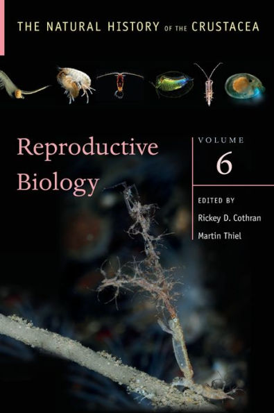 Reproductive Biology: the Natural History of Crustacea, Volume 6