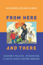From Here and There: Diaspora Policies, Integration, and Social Rights Beyond Borders
