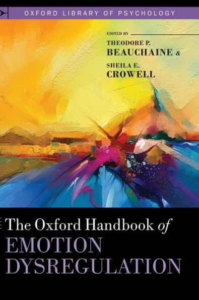 The Oxford Handbook of Emotion Dysregulation