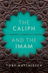 Ebooks free downloads pdf format The Caliph and the Imam: The Making of Sunnism and Shiism by Toby Matthiesen, Toby Matthiesen (English Edition) 9780190689469 PDF