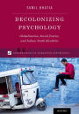 Decolonizing Psychology: Globalization, Social Justice, and Indian Youth Identities