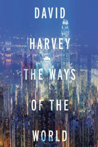 Title: The Ways of the World, Author: David Harvey