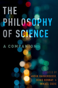 Title: The Philosophy of Science: A Companion: A Companion, Author: Anouk Barberousse