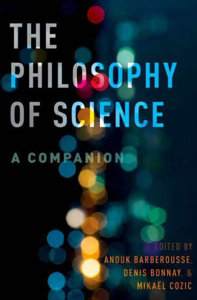 The Philosophy of Science: A Companion: A Companion