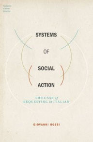 Free audio book with text download Systems of Social Action: The Case of Requesting in Italian by Giovanni Rossi 9780190690755 in English FB2
