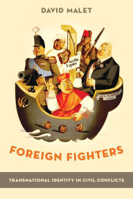 Title: Foreign Fighters: Transnational Identity in Civil Conflicts, Author: David Malet