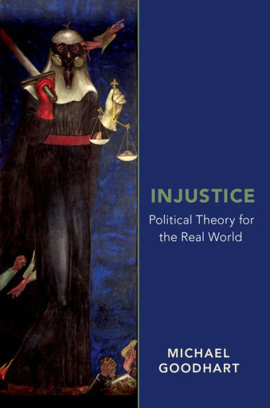 Injustice: Political Theory for the Real World