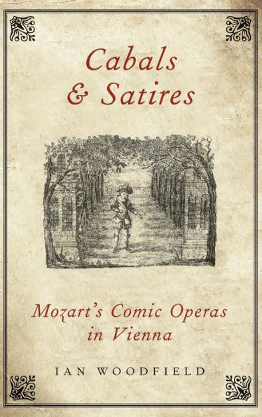 Cabals and Satires: Mozart's Comic Operas Vienna