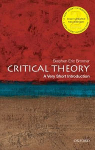 Title: Critical Theory: A Very Short Introduction, Author: Stephen Eric Bronner