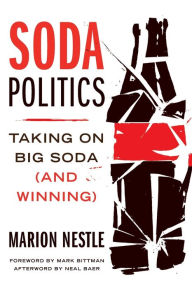 Title: Soda Politics: Taking on Big Soda (And Winning), Author: Marion Nestle