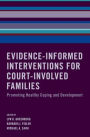 Evidence-Informed Interventions for Court-Involved Families: Promoting Healthy Coping and Development