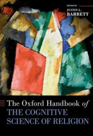 Title: The Oxford Handbook of the Cognitive Science of Religion, Author: Justin L. Barrett