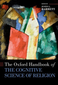 Title: The Oxford Handbook of the Cognitive Science of Religion, Author: Justin L. Barrett