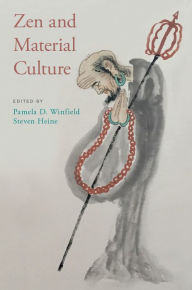 Title: Zen and Material Culture, Author: Pamela D. Winfield