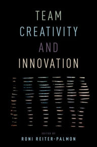 Title: Team Creativity and Innovation, Author: Roni Reiter-Palmon