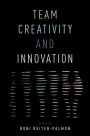 Team Creativity and Innovation