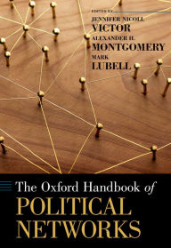 Title: The Oxford Handbook of Political Networks, Author: Jennifer Nicoll Victor