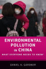 Environmental Pollution in China: What Everyone Needs to Knowï¿½