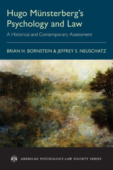 Hugo Mï¿½nsterberg's Psychology and Law: A Historical and Contemporary Assessment