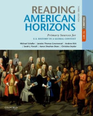 Title: Reading American Horizons: Primary Sources for U.S. History in a Global Context, Volume I, Author: Michael Schaller