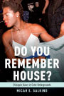 Do You Remember House?: Chicago's Queer of Color Undergrounds