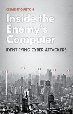 Inside the Enemy's Computer: Identifying Cyber Attackers